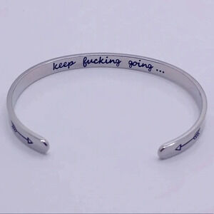 Keep F@cking Going Stainless Steel Encouragement Bracelet Bangle NWT